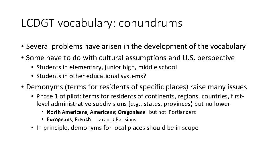 LCDGT vocabulary: conundrums • Several problems have arisen in the development of the vocabulary