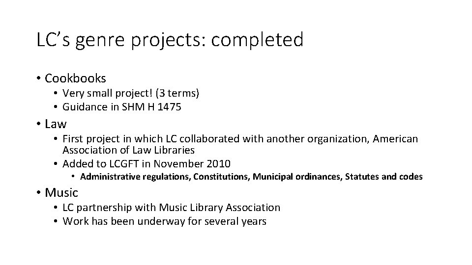 LC’s genre projects: completed • Cookbooks • Very small project! (3 terms) • Guidance