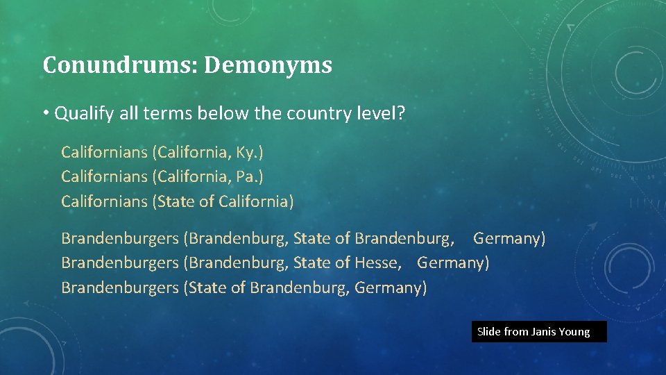 Conundrums: Demonyms • Qualify all terms below the country level? Californians (California, Ky. )