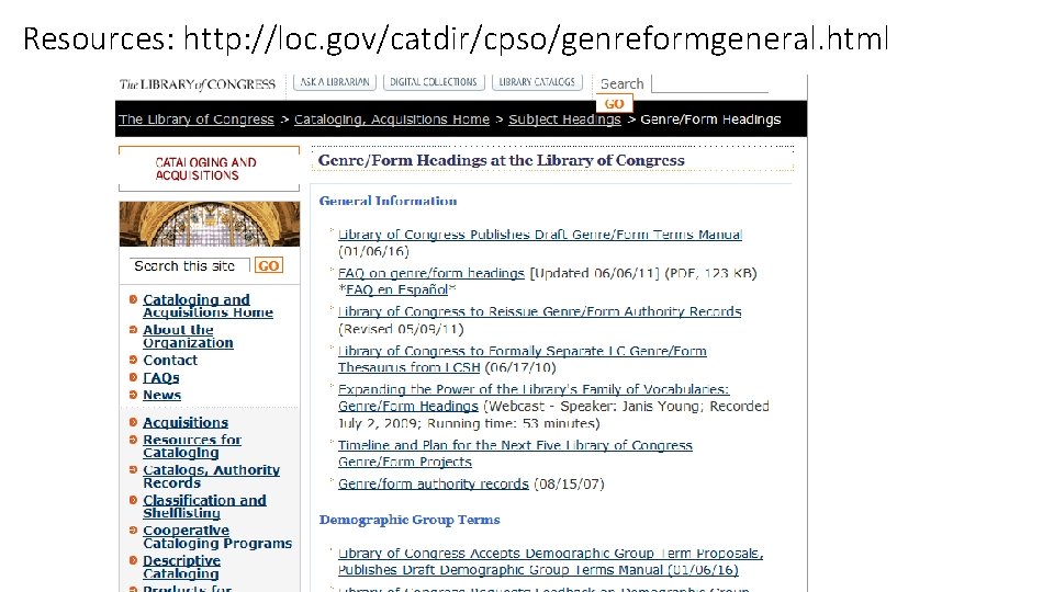 Resources: http: //loc. gov/catdir/cpso/genreformgeneral. html 