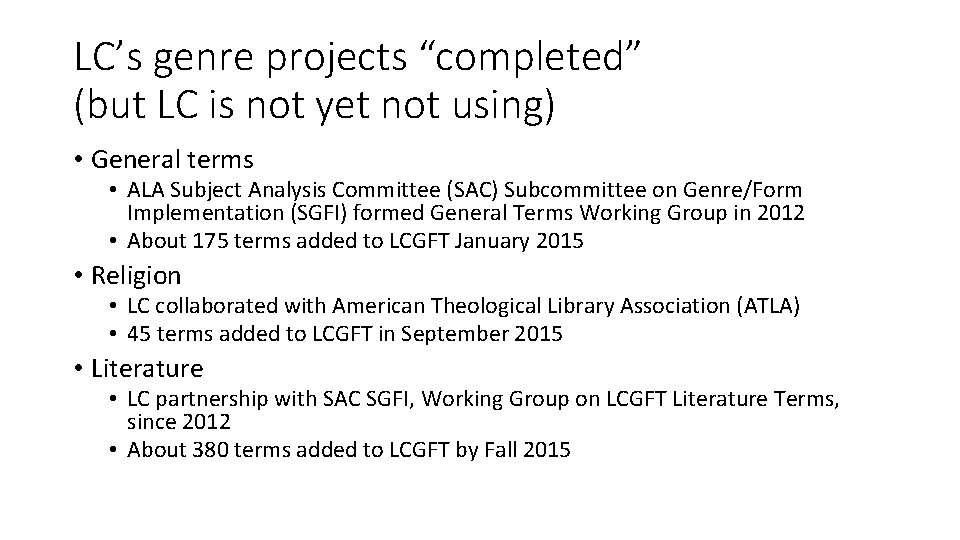 LC’s genre projects “completed” (but LC is not yet not using) • General terms