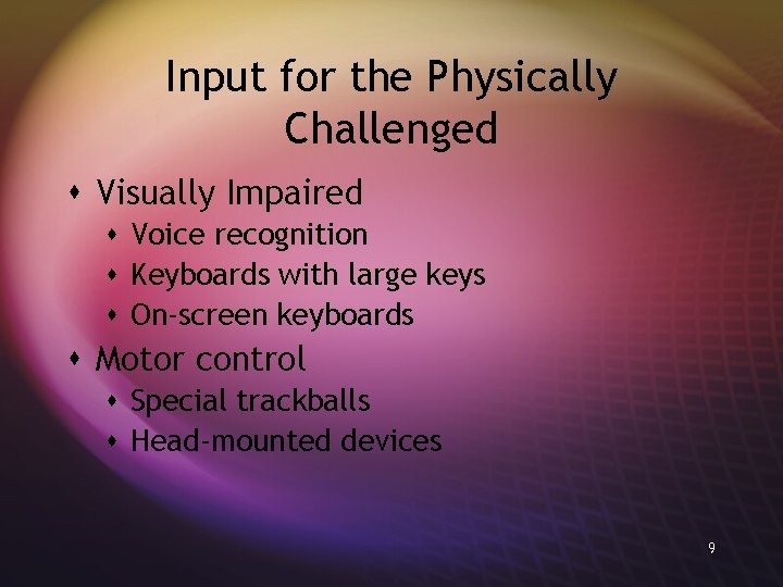Input for the Physically Challenged s Visually Impaired s Voice recognition s Keyboards with