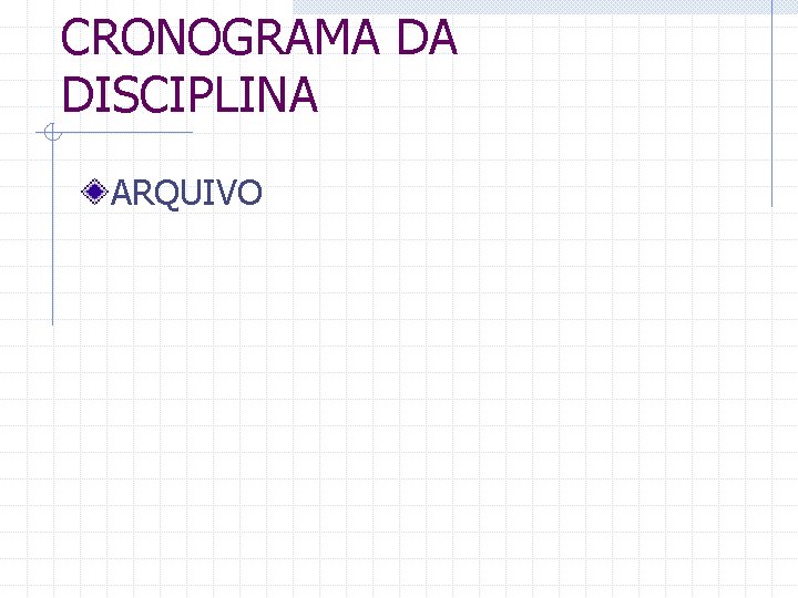 CRONOGRAMA DA DISCIPLINA ARQUIVO 