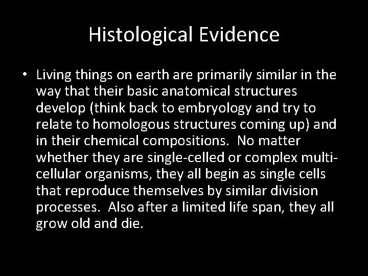 Histological Evidence • Living things on earth are primarily similar in the way that