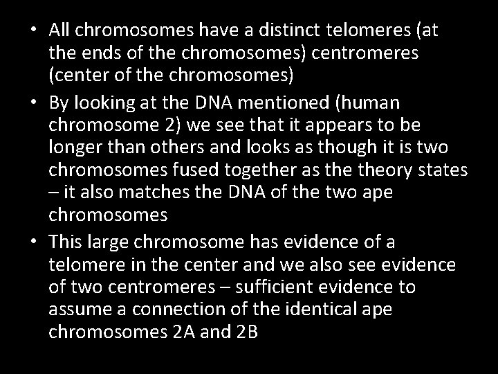  • All chromosomes have a distinct telomeres (at the ends of the chromosomes)