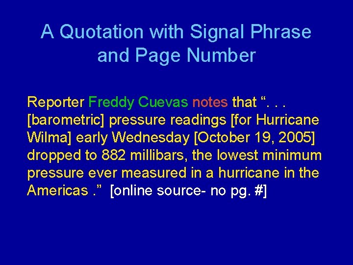 A Quotation with Signal Phrase and Page Number Reporter Freddy Cuevas notes that “.
