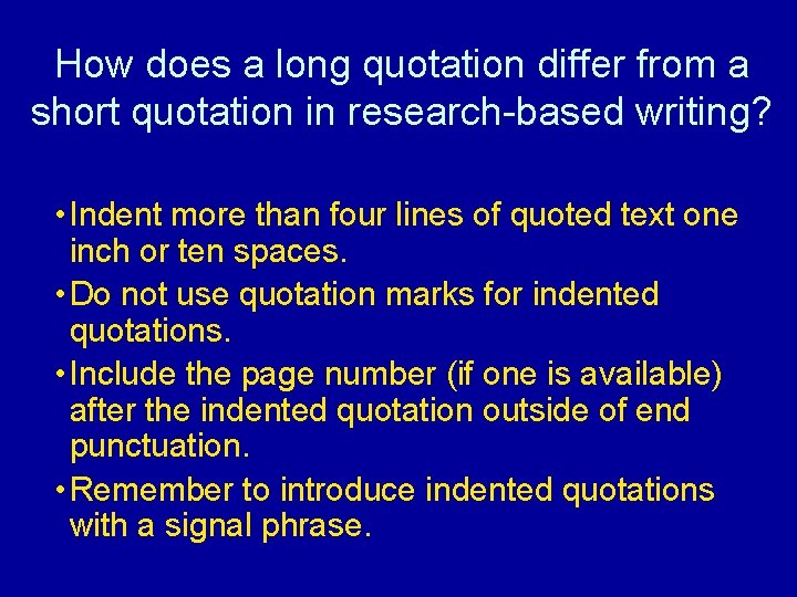 How does a long quotation differ from a short quotation in research-based writing? •