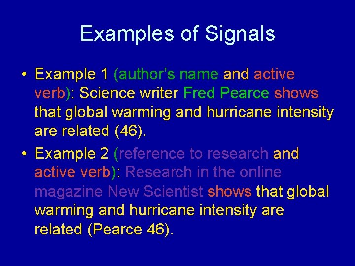 Examples of Signals • Example 1 (author’s name and active verb): Science writer Fred