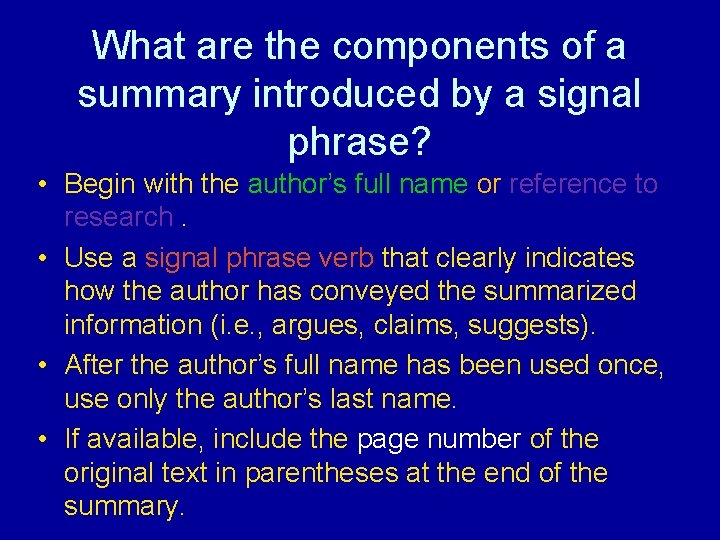 What are the components of a summary introduced by a signal phrase? • Begin