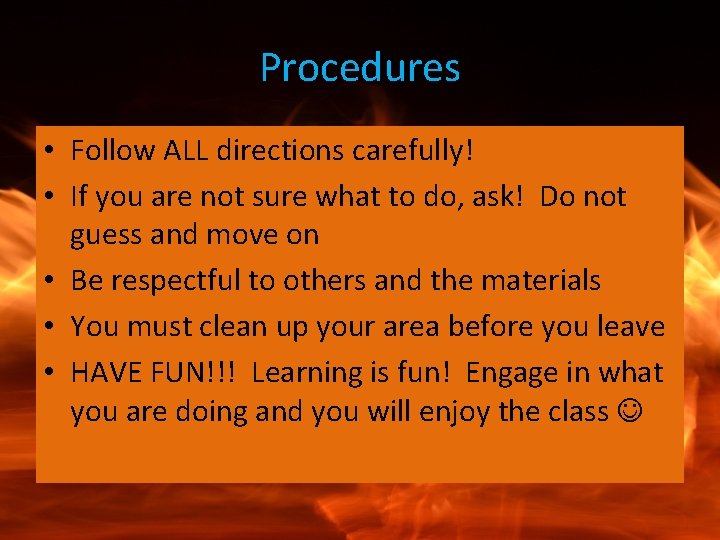Procedures • Follow ALL directions carefully! • If you are not sure what to