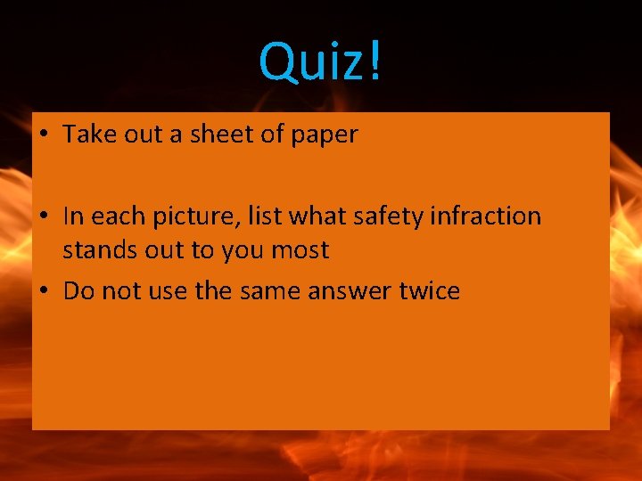 Quiz! • Take out a sheet of paper • In each picture, list what