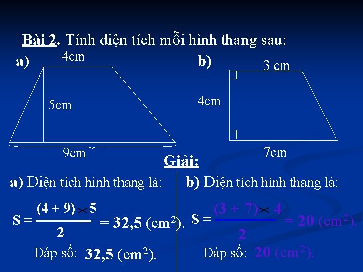 Bài 2. Tính diện tích mỗi hình thang sau: 4 cm a) b) 3