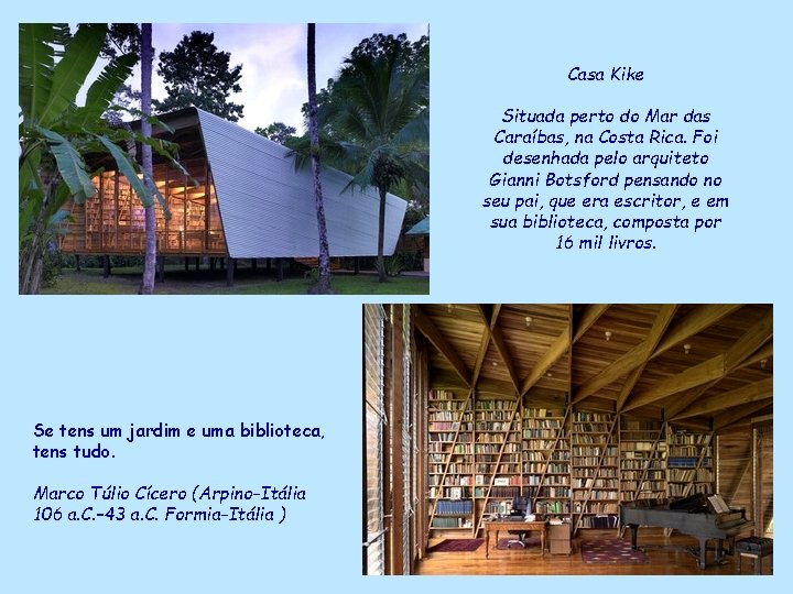 Casa Kike Situada perto do Mar das Caraíbas, na Costa Rica. Foi desenhada pelo