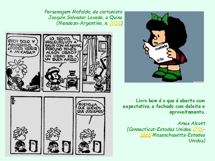 Personagem Mafalda, do cartunista Joaquín Salvador Lavado, o Quino (Mendoza-Argentina, n. 1932) Livro bom