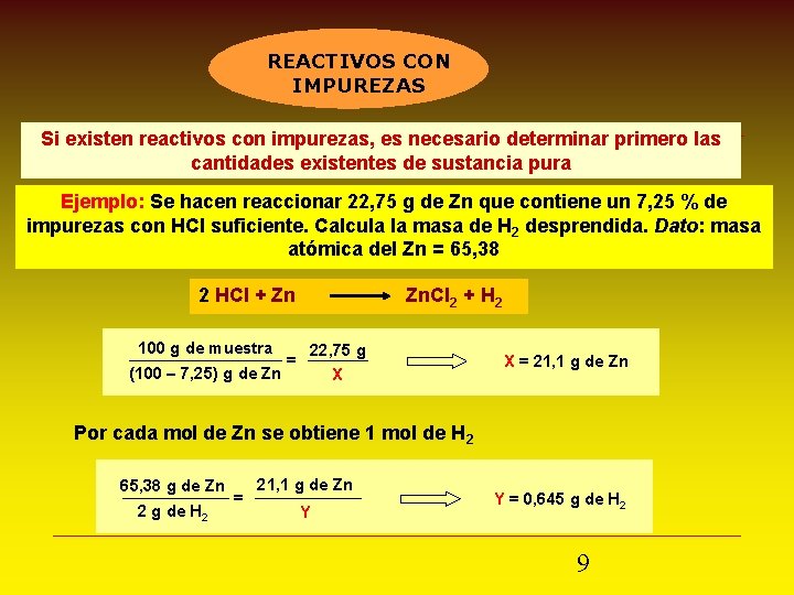 REACTIVOS CON IMPUREZAS Si existen reactivos con impurezas, es necesario determinar primero las cantidades