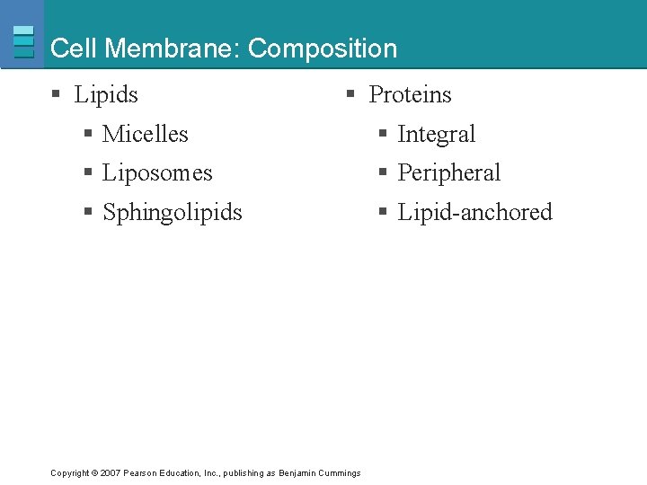 Cell Membrane: Composition § Lipids § Proteins § Micelles § Integral § Liposomes §