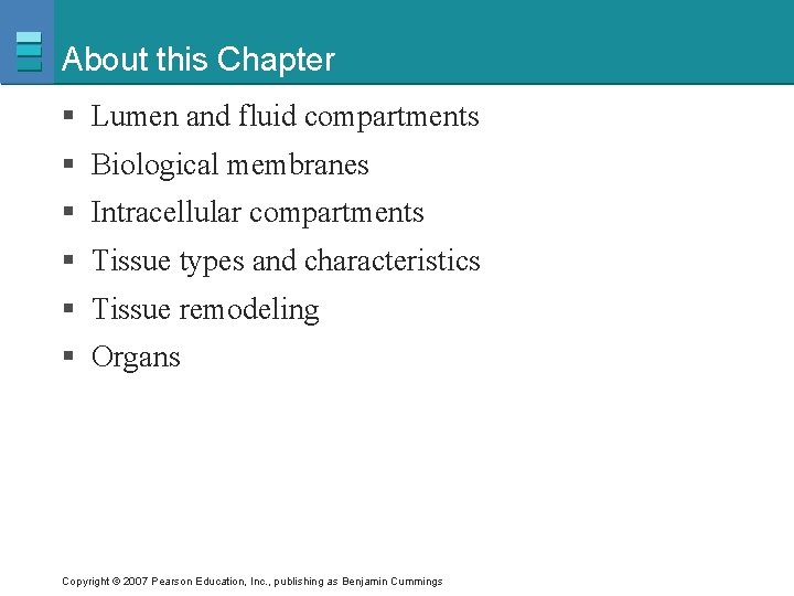 About this Chapter § Lumen and fluid compartments § Biological membranes § Intracellular compartments