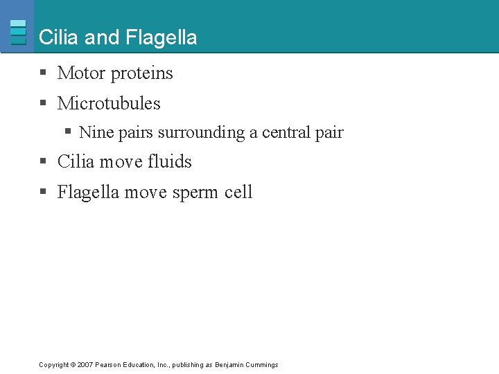 Cilia and Flagella § Motor proteins § Microtubules § Nine pairs surrounding a central