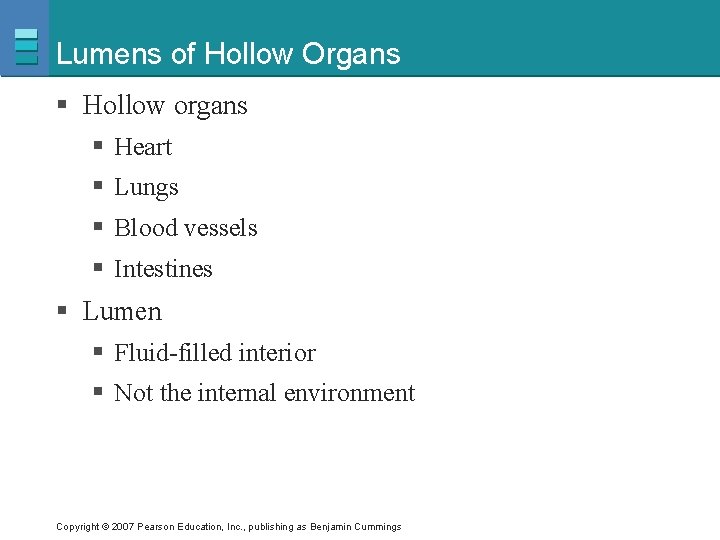 Lumens of Hollow Organs § Hollow organs § Heart § Lungs § Blood vessels