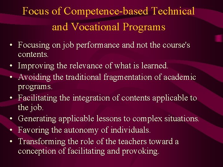 Focus of Competence-based Technical and Vocational Programs • Focusing on job performance and not