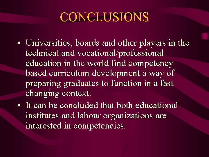 CONCLUSIONS • Universities, boards and other players in the technical and vocational/professional education in