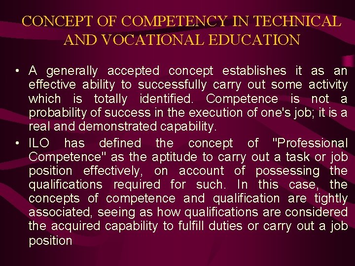 CONCEPT OF COMPETENCY IN TECHNICAL AND VOCATIONAL EDUCATION • A generally accepted concept establishes