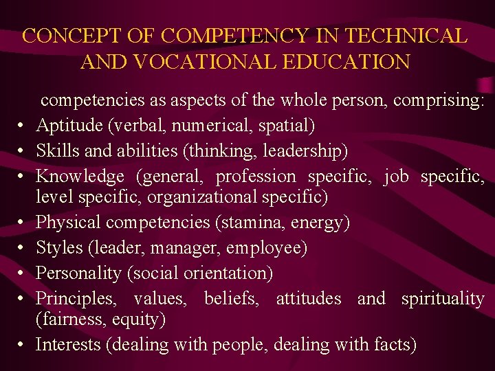 CONCEPT OF COMPETENCY IN TECHNICAL AND VOCATIONAL EDUCATION • • competencies as aspects of