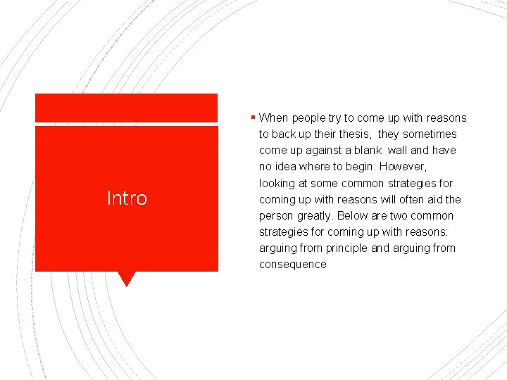 § When people try to come up with reasons Intro to back up their