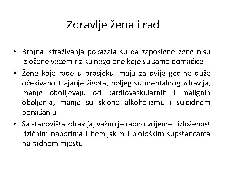 Zdravlje žena i rad • Brojna istraživanja pokazala su da zaposlene žene nisu izložene