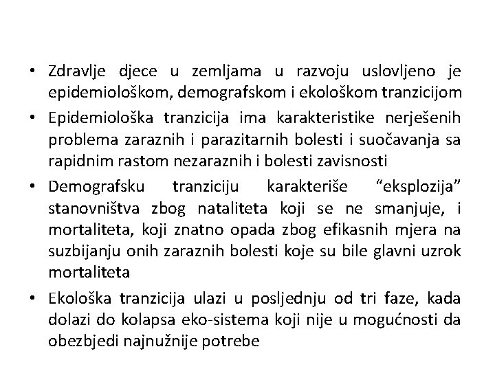  • Zdravlje djece u zemljama u razvoju uslovljeno je epidemiološkom, demografskom i ekološkom