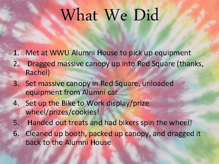 What We Did 1. Met at WWU Alumni House to pick up equipment 2.