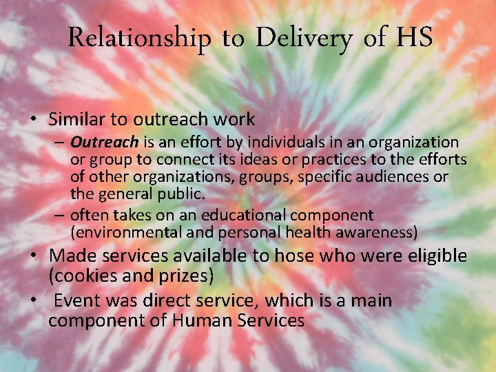 Relationship to Delivery of HS • Similar to outreach work – Outreach is an