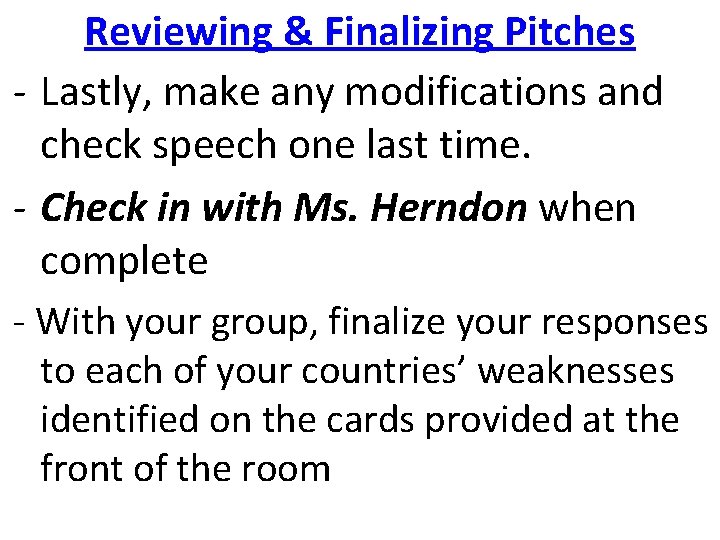 Reviewing & Finalizing Pitches - Lastly, make any modifications and check speech one last
