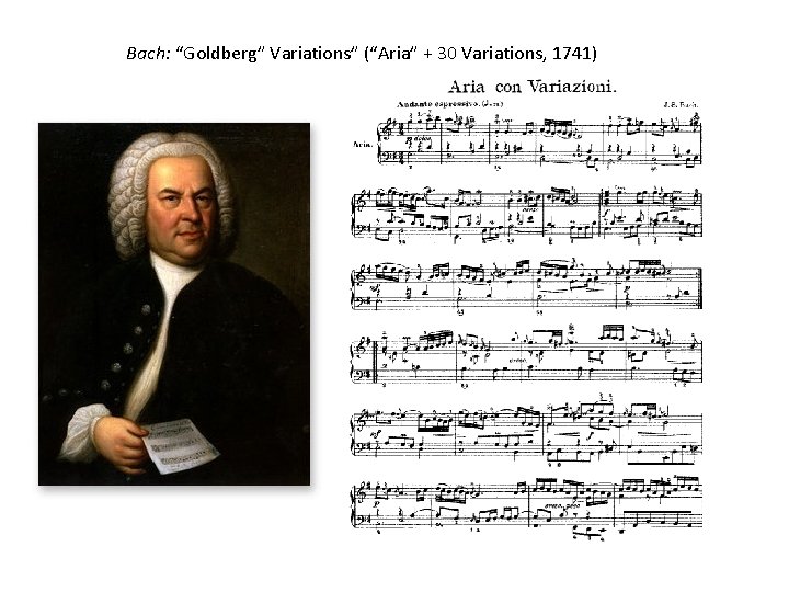 Bach: “Goldberg” Variations” (“Aria” + 30 Variations, 1741) 