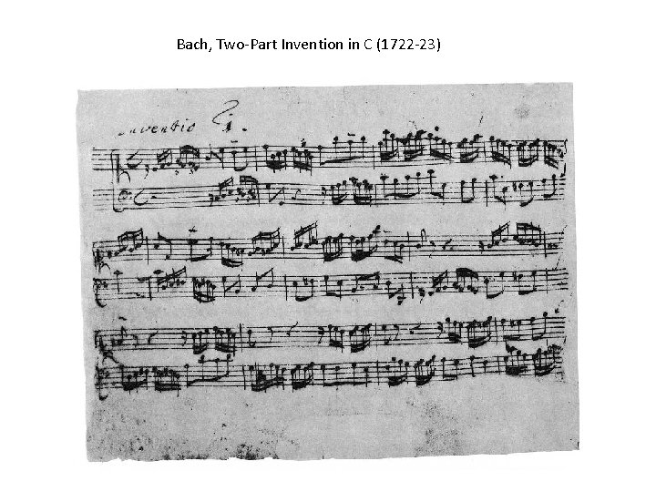 Bach, Two-Part Invention in C (1722 -23) 