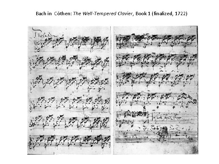 Bach in Cöthen: The Well-Tempered Clavier, Book 1 (finalized, 1722) 