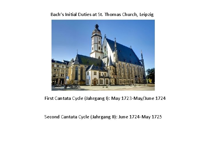 Bach’s Initial Duties at St. Thomas Church, Leipzig First Cantata Cycle (Jahrgang I): May
