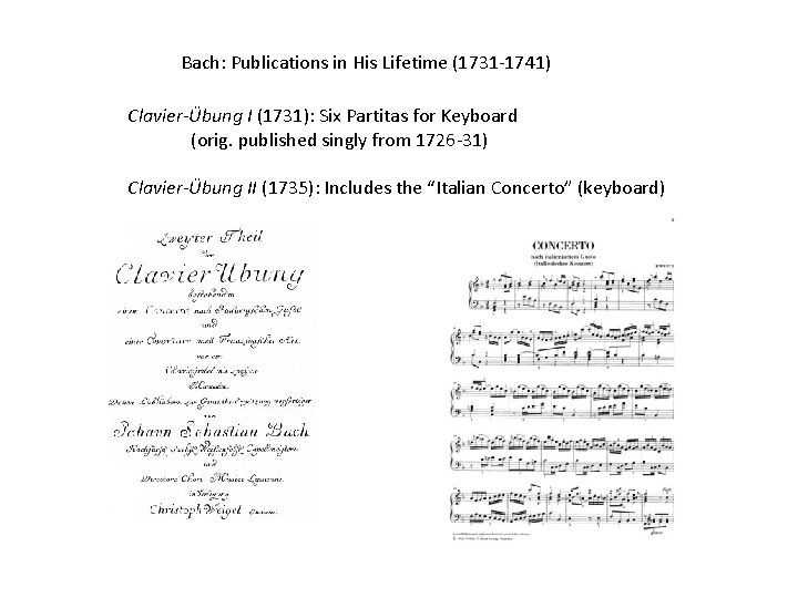 Bach: Publications in His Lifetime (1731 -1741) Clavier-Übung I (1731): Six Partitas for Keyboard