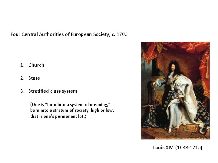 Four Central Authorities of European Society, c. 1700 1. Church 2. State 3. Stratified