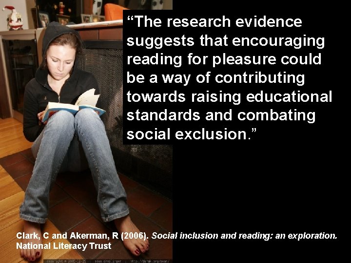 “The research evidence suggests that encouraging reading for pleasure could be a way of