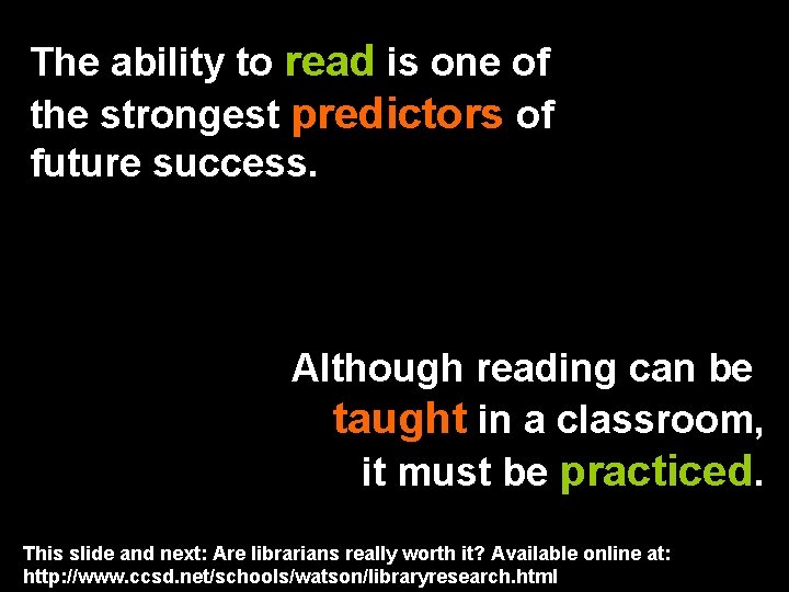 The ability to read is one of the strongest predictors of future success. Although