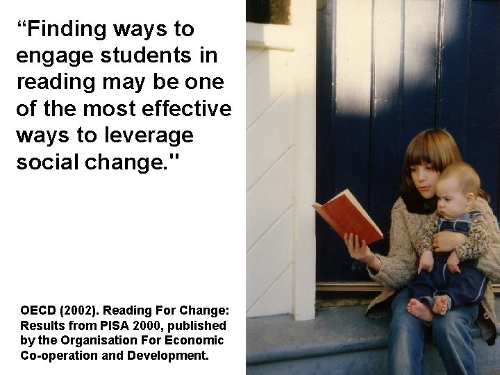 “Finding ways to engage students in reading may be one of the most effective