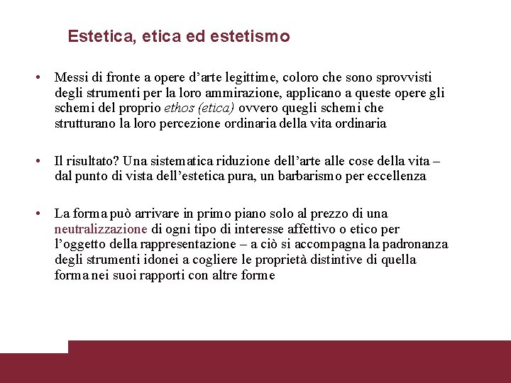 Estetica, etica ed estetismo • Messi di fronte a opere d’arte legittime, coloro che