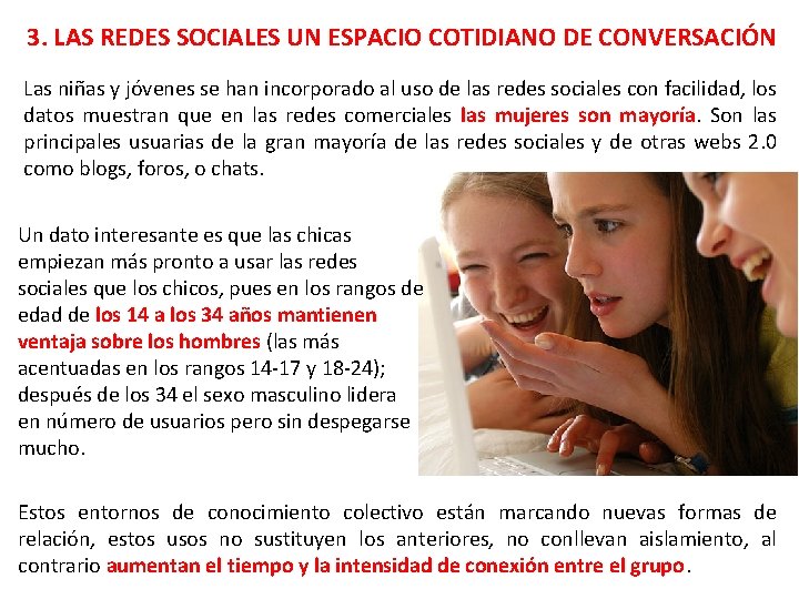3. LAS REDES SOCIALES UN ESPACIO COTIDIANO DE CONVERSACIÓN Las niñas y jóvenes se