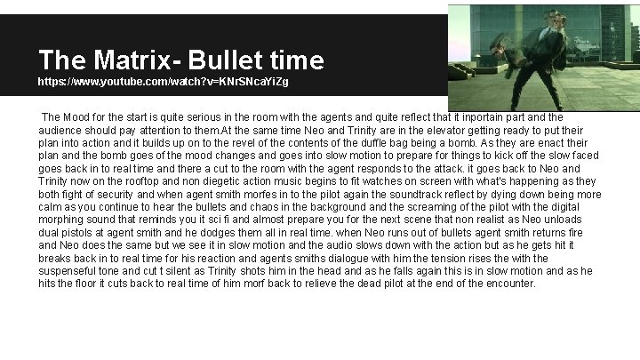 The Matrix- Bullet time https: //www. youtube. com/watch? v=KNr. SNca. Yi. Zg The Mood