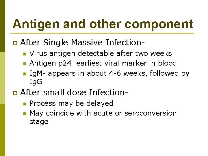 Antigen and other component p After Single Massive Infectionn n n p Virus antigen