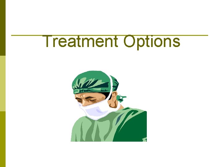 Treatment Options 