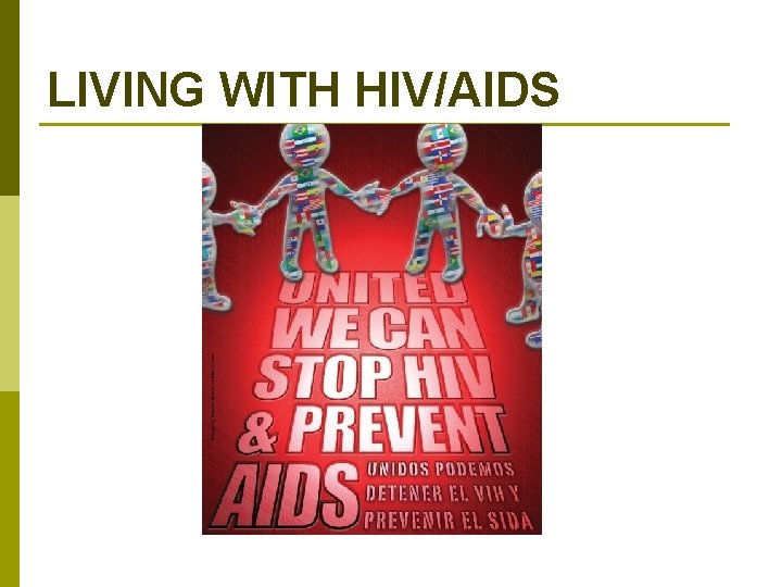 LIVING WITH HIV/AIDS 