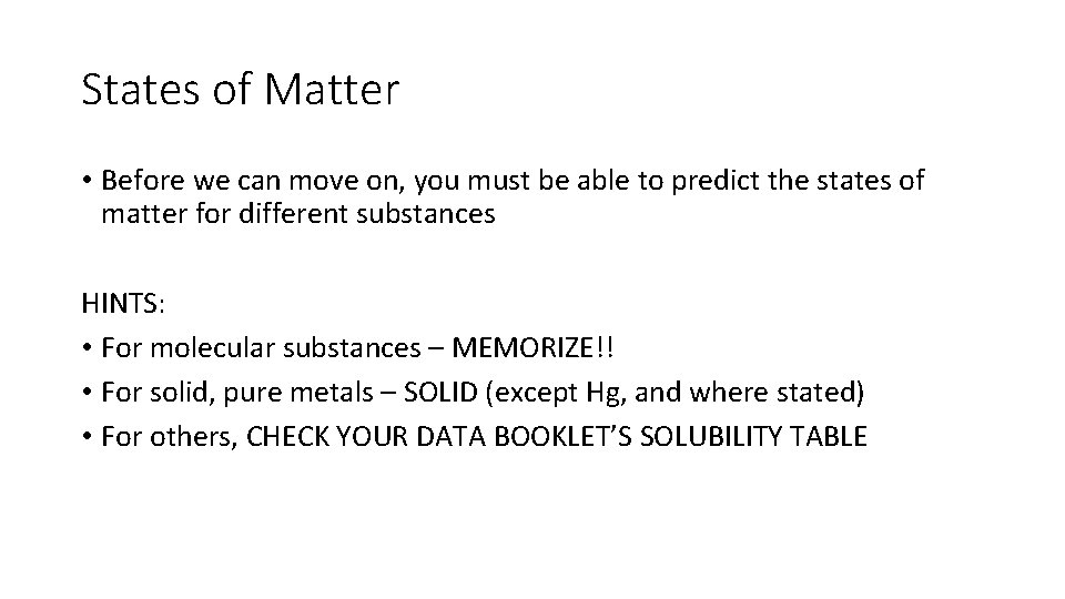 States of Matter • Before we can move on, you must be able to