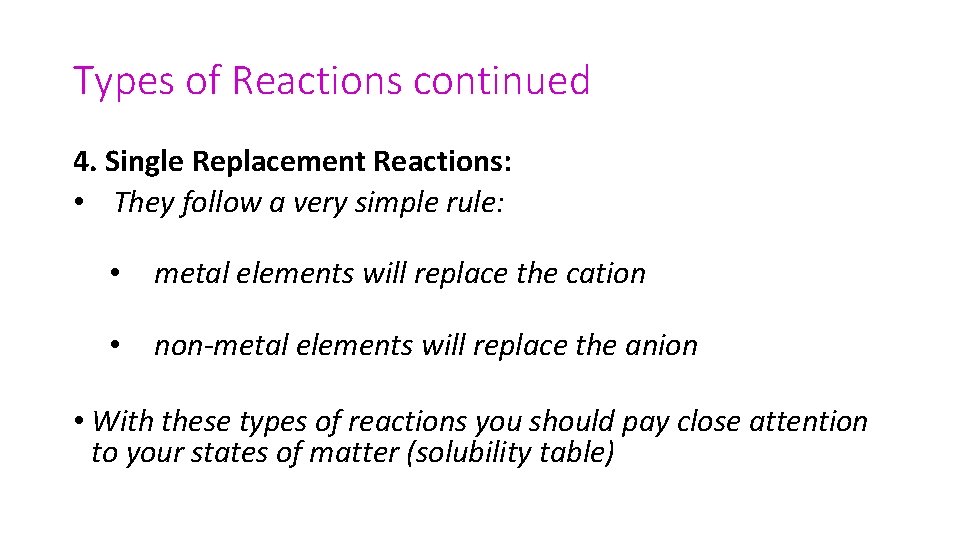 Types of Reactions continued 4. Single Replacement Reactions: • They follow a very simple